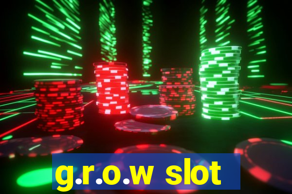 g.r.o.w slot