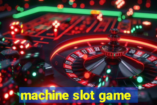 machine slot game