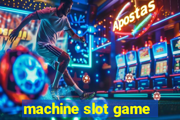 machine slot game