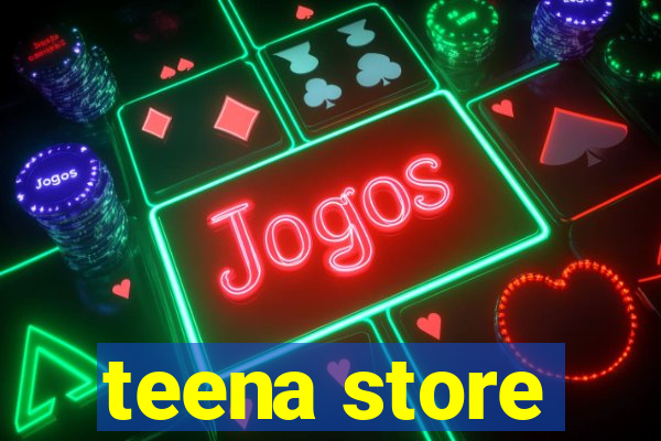 teena store