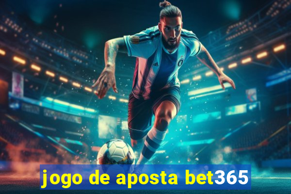 jogo de aposta bet365