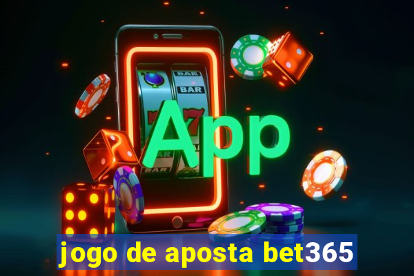 jogo de aposta bet365