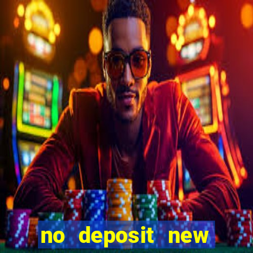 no deposit new online casinos