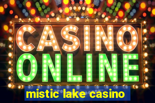 mistic lake casino