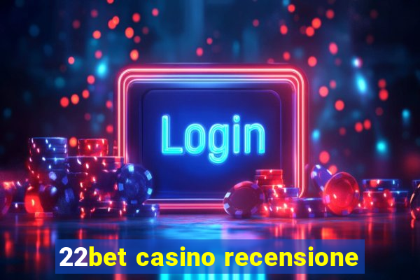 22bet casino recensione