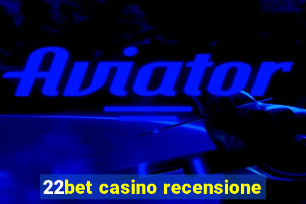 22bet casino recensione