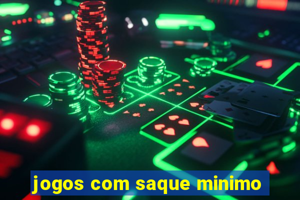 jogos com saque minimo