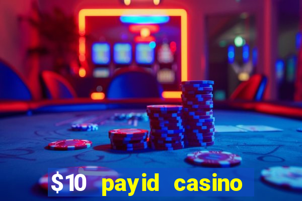 $10 payid casino real money