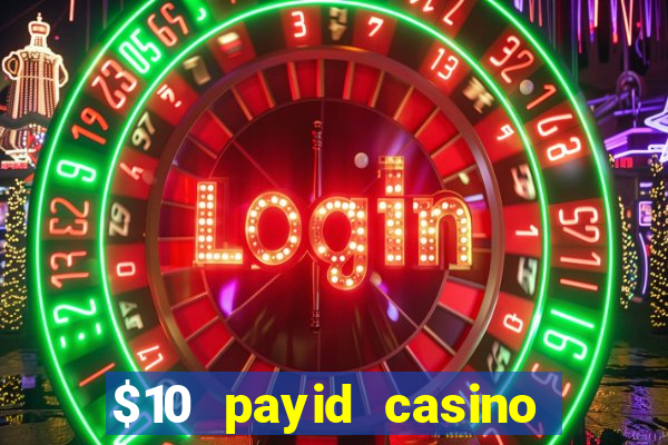 $10 payid casino real money