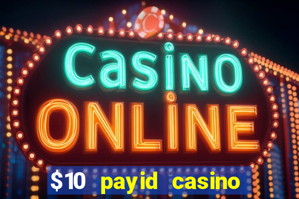 $10 payid casino real money