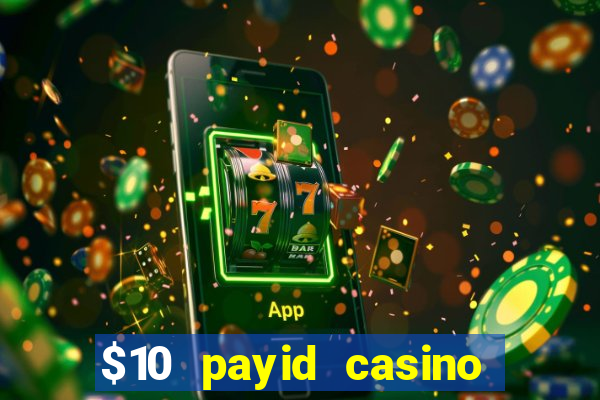 $10 payid casino real money