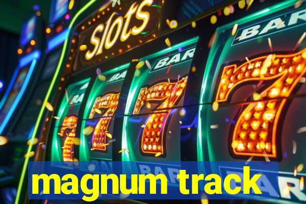 magnum track