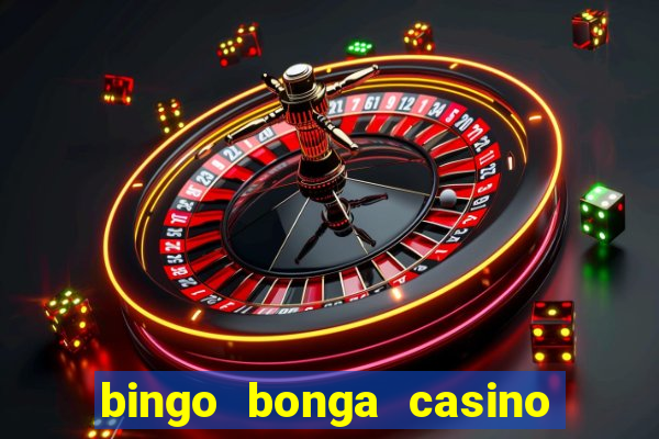 bingo bonga casino geen aanbetaling