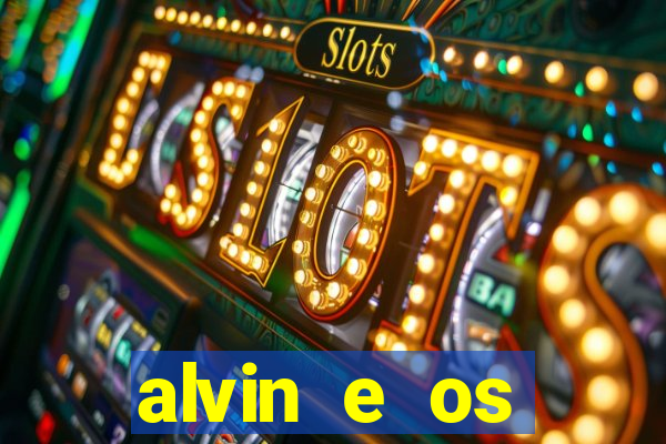 alvin e os esquilos 3 filme completo dublado mega filmes