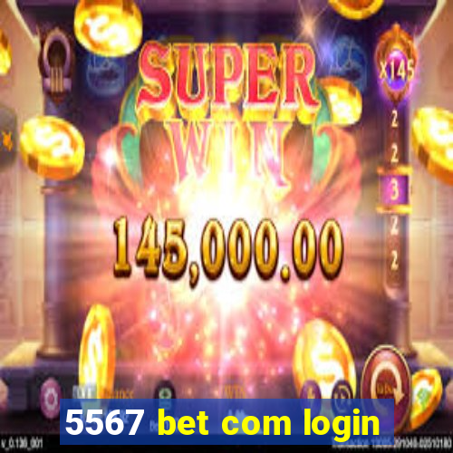 5567 bet com login