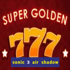 sonic 3 air shadow extra slot