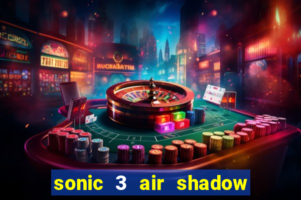 sonic 3 air shadow extra slot