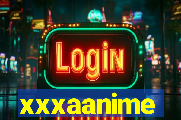 xxxaanime