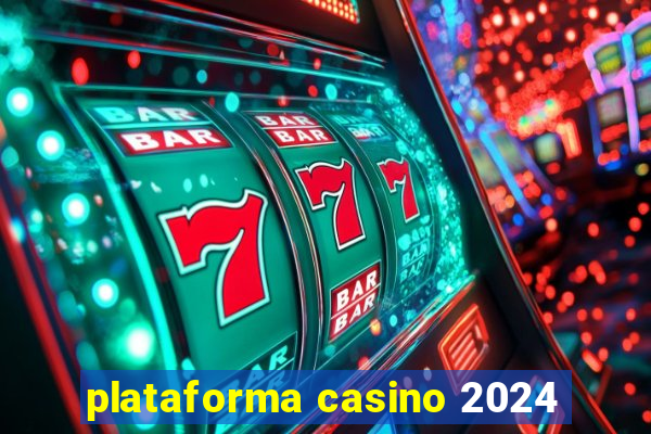 plataforma casino 2024