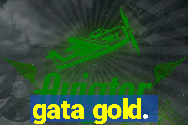 gata gold.