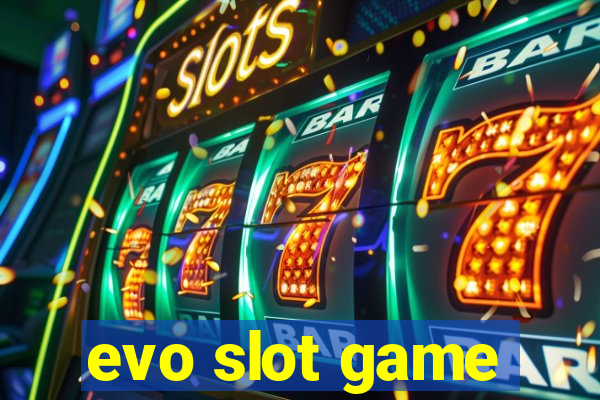 evo slot game