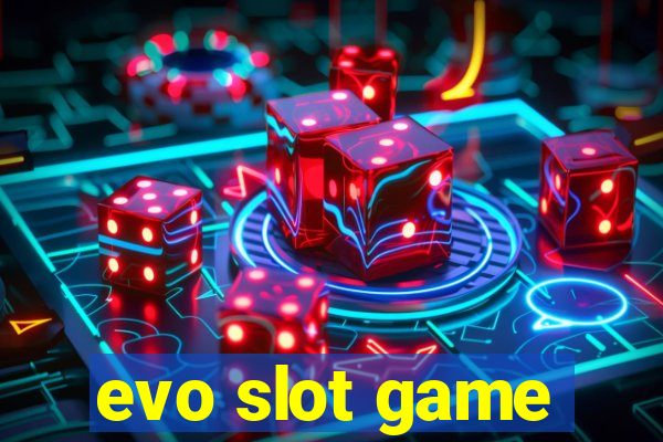 evo slot game