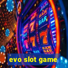 evo slot game