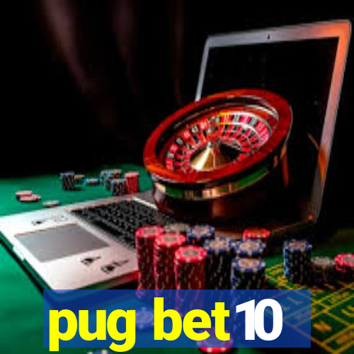 pug bet10