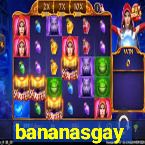 bananasgay