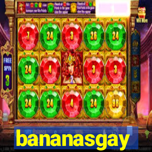 bananasgay