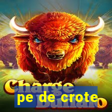 pe de crote