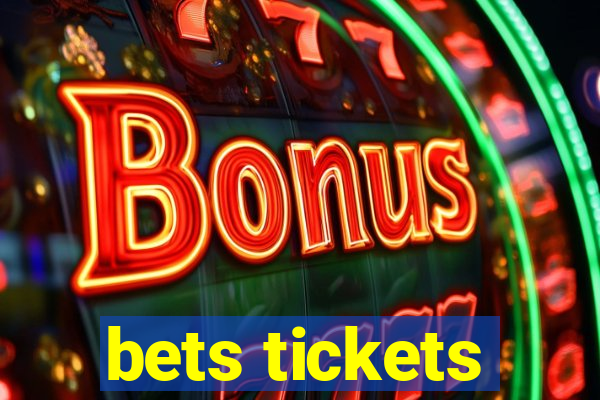 bets tickets