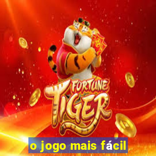 o jogo mais fácil