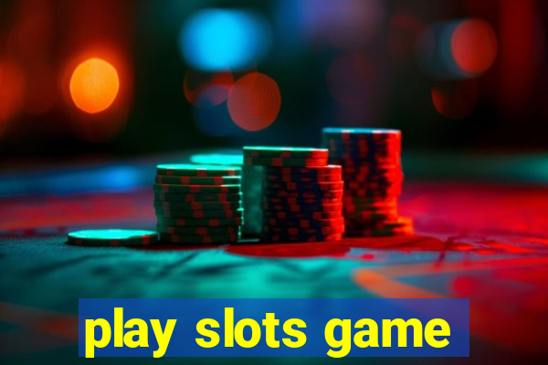 play slots game