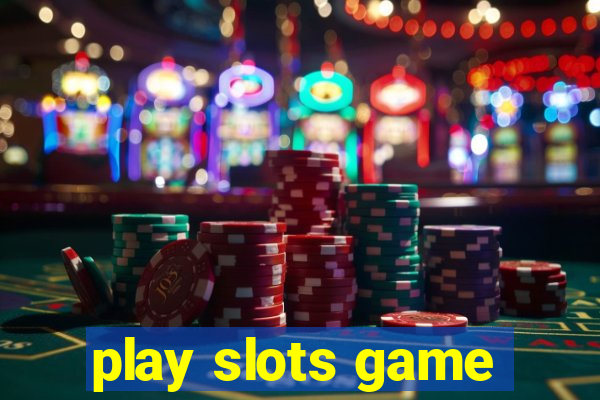 play slots game