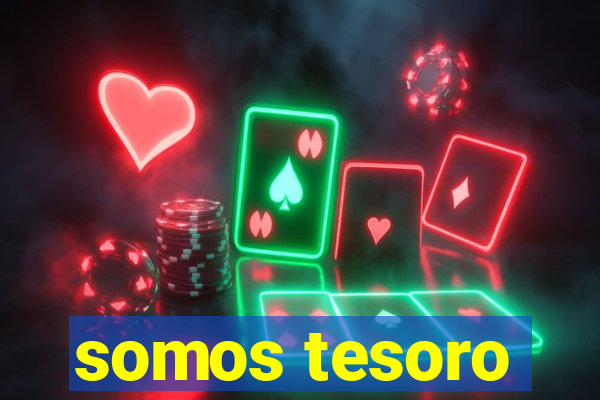 somos tesoro