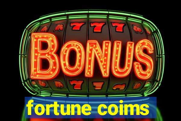 fortune coims