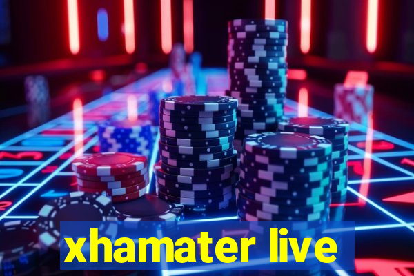 xhamater live