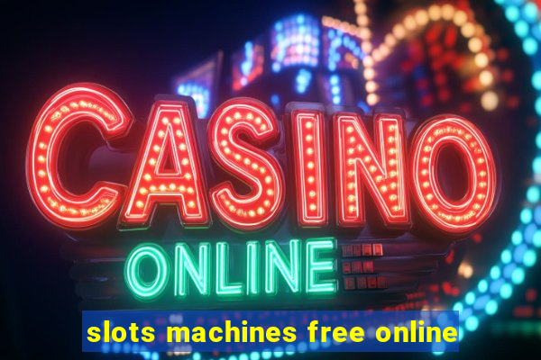 slots machines free online