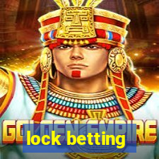 lock betting