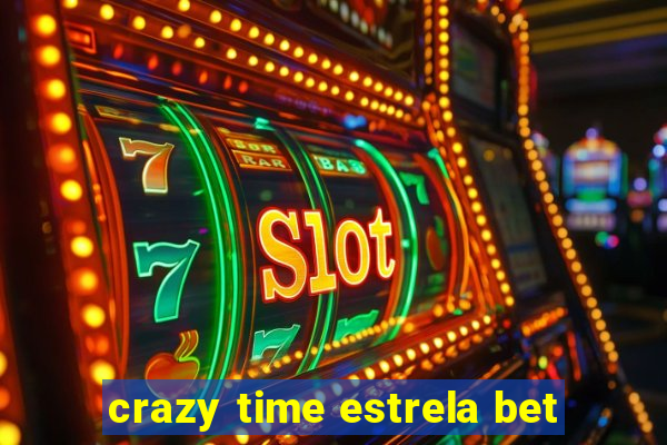 crazy time estrela bet