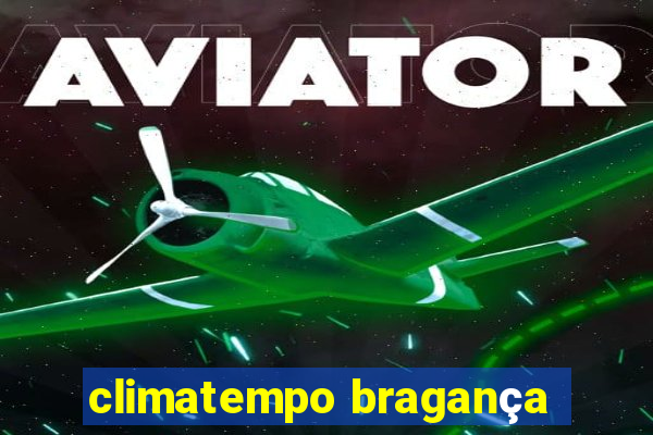 climatempo bragança