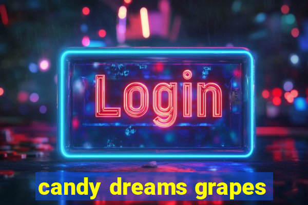 candy dreams grapes