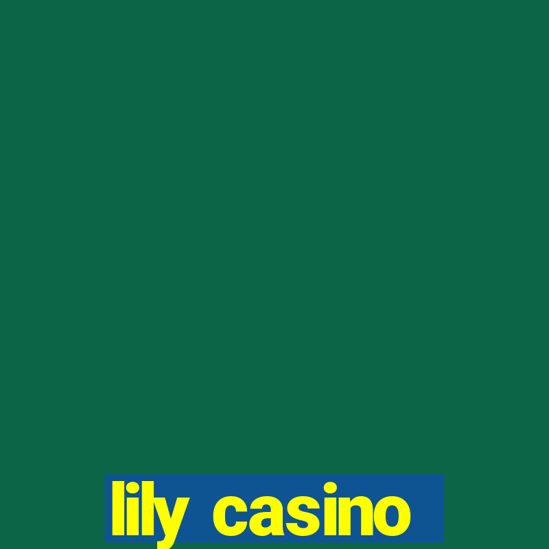 lily casino