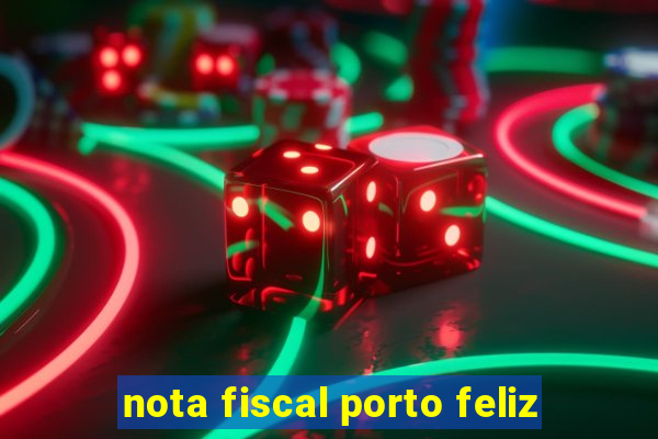 nota fiscal porto feliz