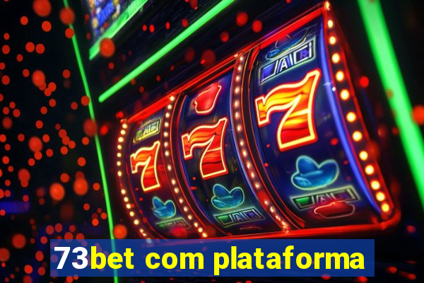 73bet com plataforma