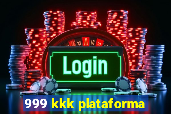 999 kkk plataforma