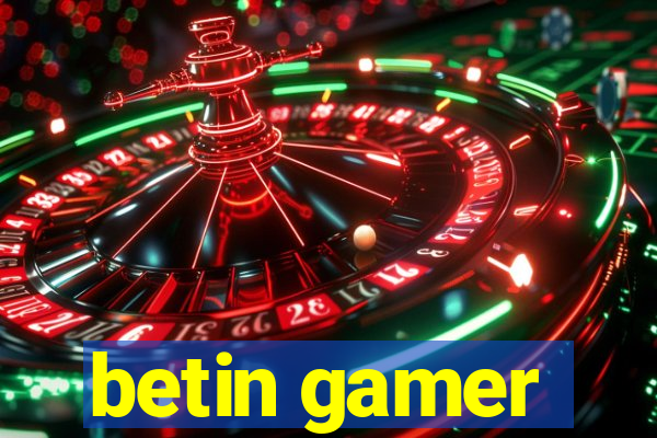 betin gamer