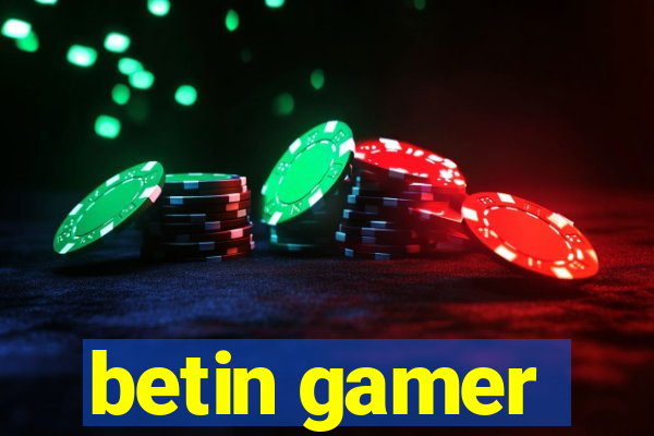 betin gamer