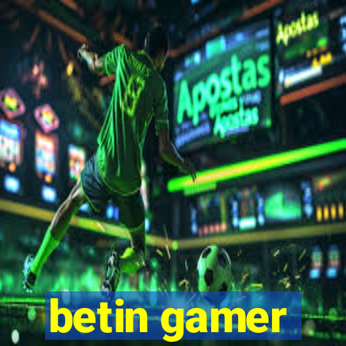 betin gamer